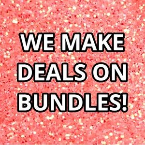 We make DEALS on BUNDLES!